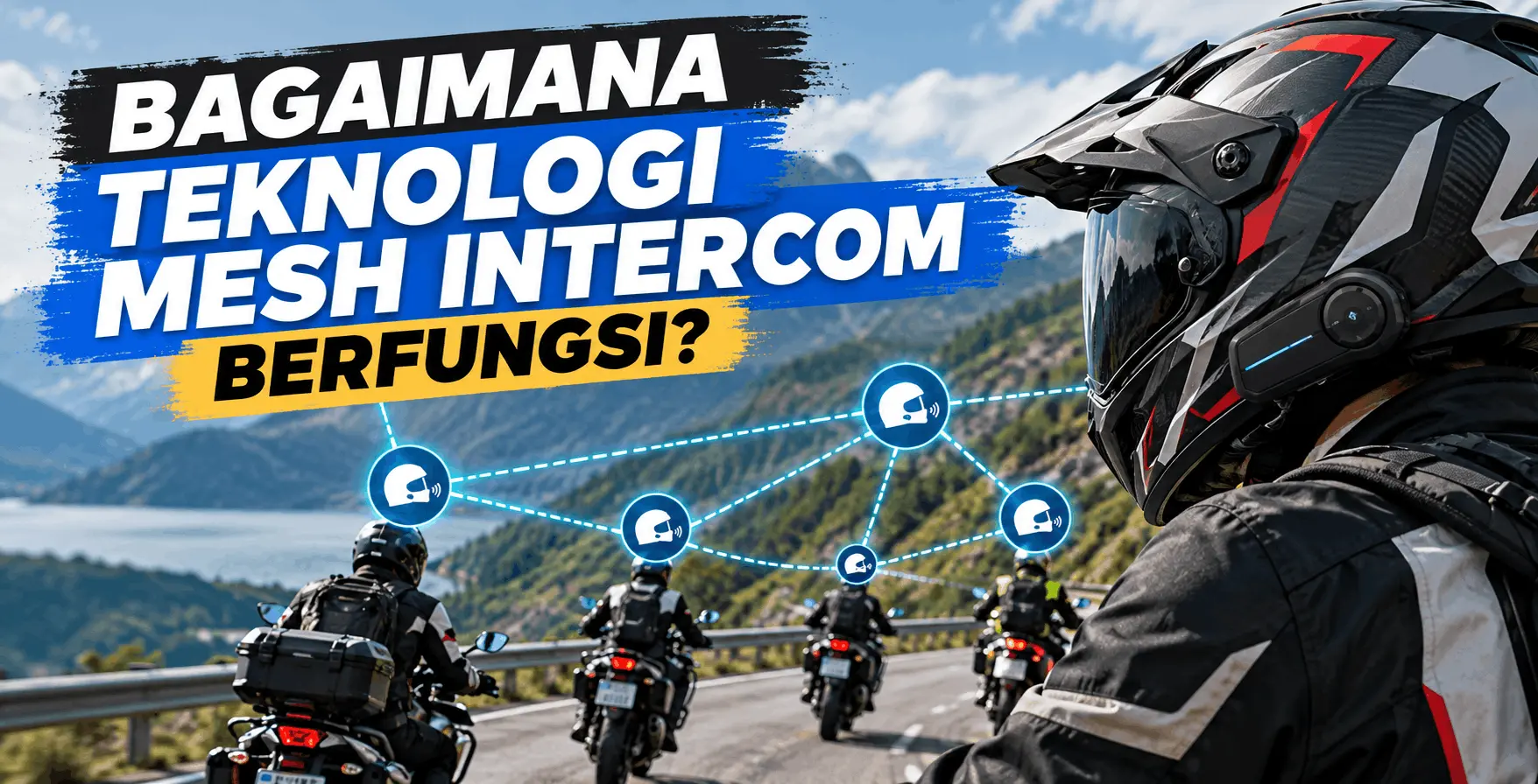 Teknologi Mesh Intercom self-healing apabila rider terputus dan kembali ke rangkaian