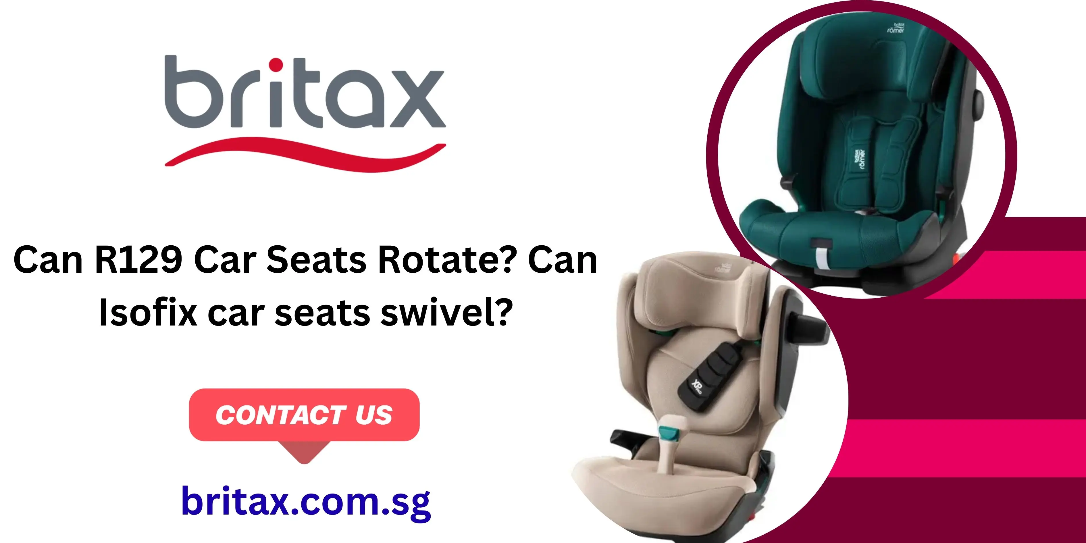 Can R129 Car Seats Rotate & Isofix Car Seats Swivel?