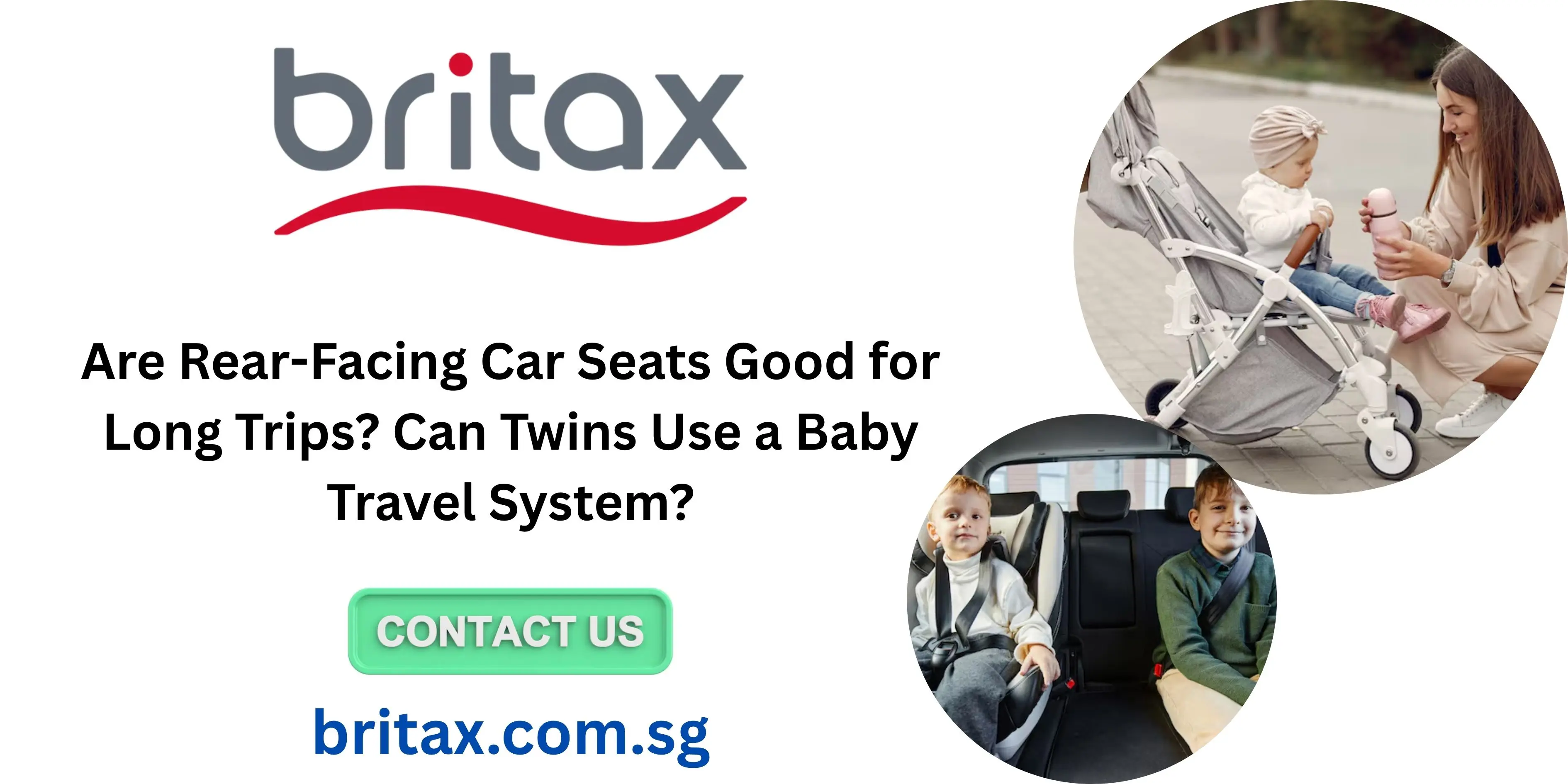 Are Rear-Facing Car Seats Good for Trips & Can Twins Use a Baby Travel System?