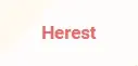 HEREST
